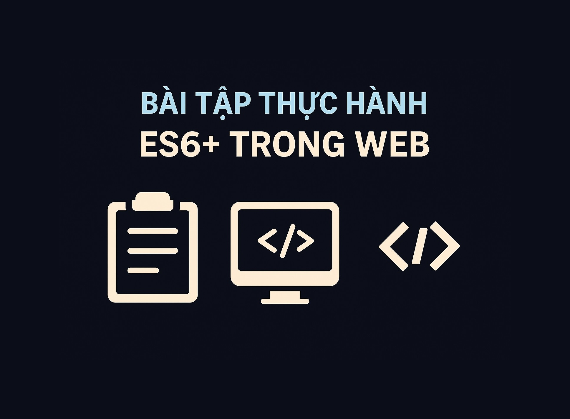 Bài 6.5: Bài tập thực hành ES6+