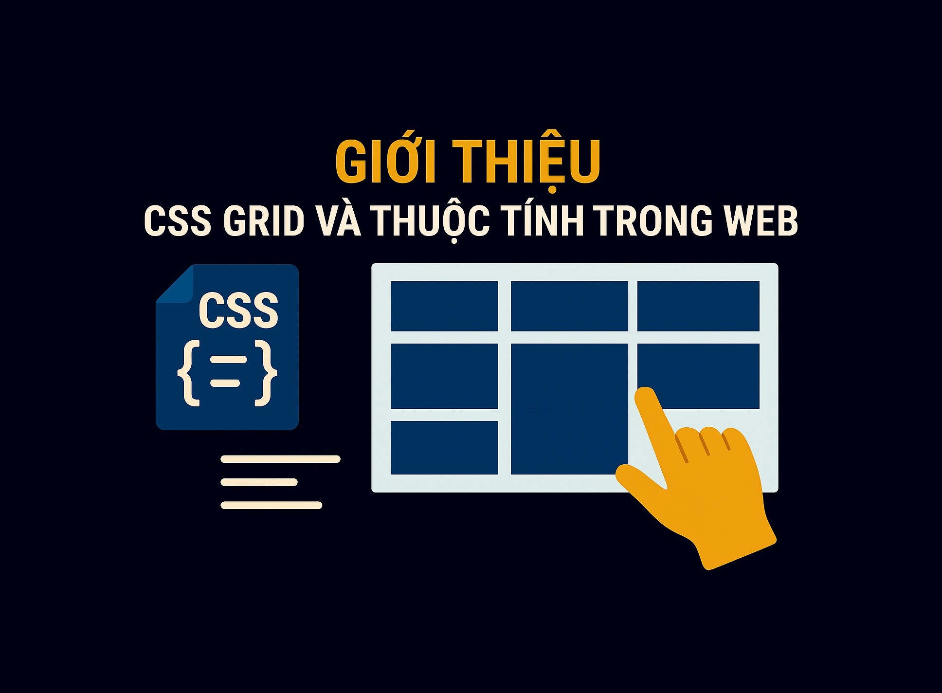 Bài 9.1: Giới thiệu CSS Grid và thuộc tính