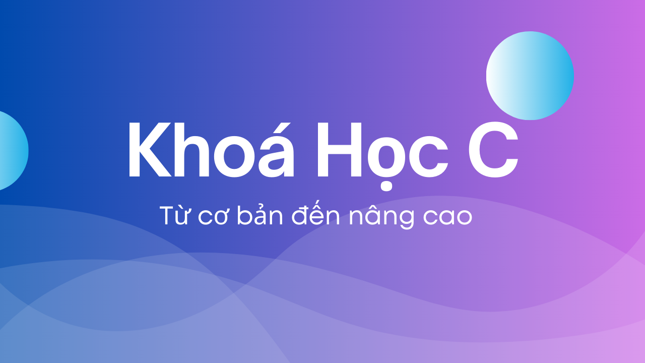 Khoá lập trình C Miễn Phí