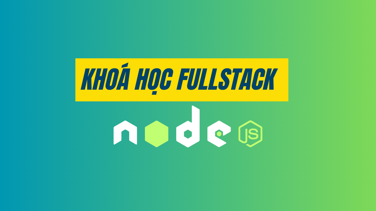 Khóa học Fullstack NodeJS với Encore